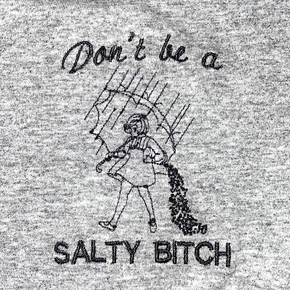 Don’t Be A Salty Betch Embroidered Tee Shirt